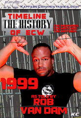 Timeline  - The History of ECW : 1999 As Told by Rob Van Dam DVD